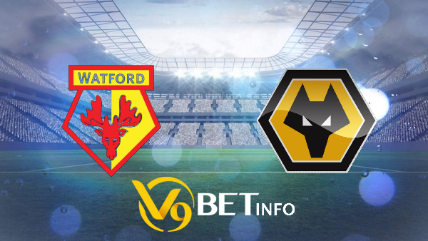Soi kèo nhà cái Watford vs Wolves - 21h00 - 11/09/2026 - V9bet