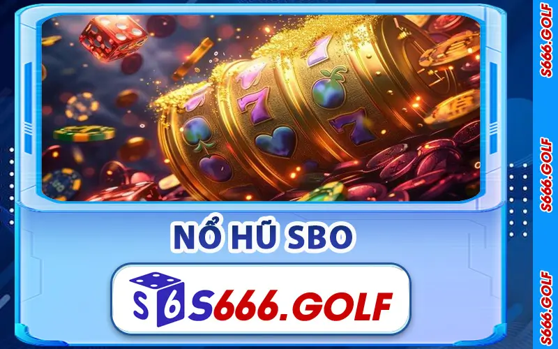 Nổ Hũ S666 – Khai Mở Vận May Và Rinh Thưởng Cực Lớn
