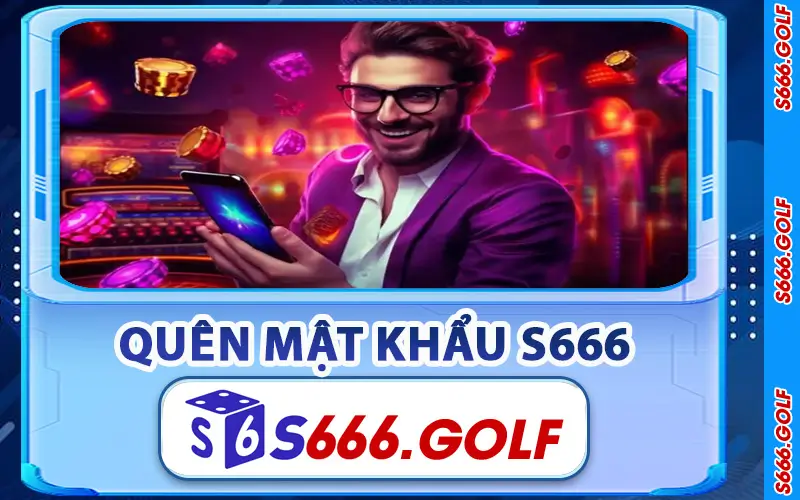 Hướng Dẫn S666 Chi Tiết – Cẩm Nang Toàn Diện Cho Tân Thủ