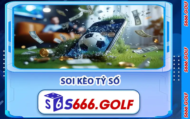 Thể Thao S666 – Thiên Đường Cá Cược Dành Cho Bet Thủ