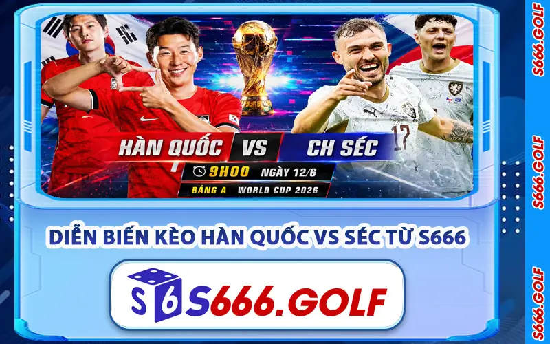 Soi Kèo Hàn Quốc vs Séc – Nhận Định Và Phân Tích Tại S666